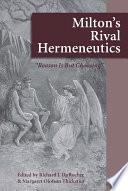 Milton's Rival Hermeneutics