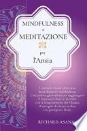 Mindfulness e Meditazione per l' Ansia
