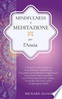 Mindfulness e Meditazione per l' Ansia