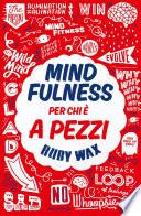 Mindfulness per chi è a pezzi