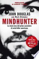 Mindhunter. La storia vera del primo cacciatore di serial killer americano