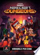 Minecraft. Guida a Dungeons. Manuale per eroi