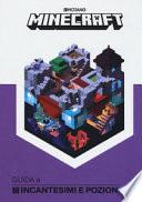 Minecraft. Guida a incantesimi e pozioni