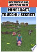 Minecraft trucchi e segreti. Indipendent and unofficial guide