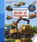 Mini enciclopedia dei mezzi di trasporto. Ediz. a colori. Ediz. a spirale