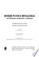 Miniere, fucine e metallurgia nel Piemonte medievale e moderno