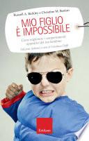 Mio figlio è impossibile