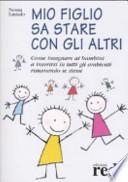 Mio figlio sa stare con gli altri