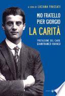 Mio fratello Pier Giorgio. La carità