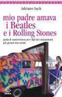 Mio padre amava i Beatles e i Rolling Stones