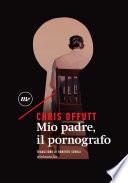 Mio padre, il pornografo