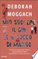 Mio suocero, il gin e il succo di mango