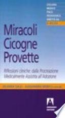 Miracoli, cicogne, provette. Riflessioni cliniche: dalla procreazione medicalmente assistita all'adozione