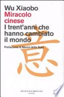 Miracolo cinese. I trent'anni che hanno cambiato il mondo