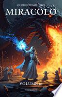 Miracolo: Un Epico Fantasia LitRPG (Volume 10)