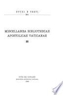 Miscellanea Bibliothecae apostolicae vaticanae