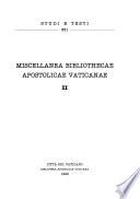 Miscellanea Bibliothecae apostolicae vaticanae