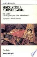 Miserie della neuropsichiatria. Sul delirio e sulla predisposizione schizofrenica