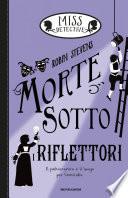 Miss Detective - 7. Morte sotto i riflettori