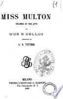 Miss Multon dramma in tre atti di Nus e Bellot
