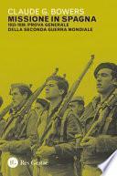 Missione in Spagna. 1933-1939: prova generale della Seconda guerra mondiale