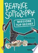 Missione top secret. Beatrice sottosopra