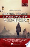 Misteri crimini e storie insolite di Venezia