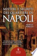Misteri e segreti dei quartieri di Napoli