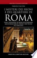 Misteri e segreti dei rioni e dei quartieri di Roma