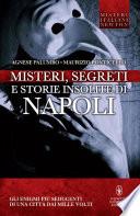 Misteri, segreti e storie insolite di Napoli