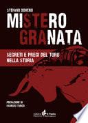 Mistero Granata. Segreti e pregi del Toro nella storia