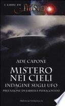 Mistero nei cieli. Indagine sugli UFO