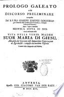 Mistica citta di Dio miracolo della sua omnipotenza, e abisso della grazia, manifestata in questi ultimi secoli, per mezzo dell'istessa Signora, alla sua serva Suor Maria di Giesu, abadessa del monistero dell'Immacolata Concezione, della villa d'Agrida... Di piu accresciuta con Il prologo galeato, Vita della vener. Madre scrittrice, con le note divotissime, le tavole, e indici generale di tutte le cose notabili contenute in questa divina istoria, un'Epistola dedicatoria alla Vergine Maria santissima, e con varie approvazioni, ed una protesta publica della V. Madre scrittrice &c. adesso per la prima volta date in luce. Ultima edizione divisa in sei tomi