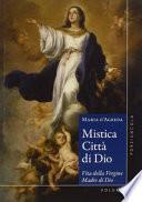 Mistica città di Dio. Vita della Vergine madre di Dio