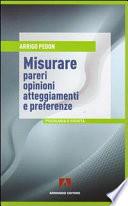 Misurare pareri, opinioni, atteggiamenti e preferenze