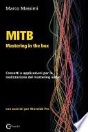 MITB Mastering in the box. Concetti e applicazioni per la realizzazione del mastering audio. Con esercizi per Wavelab Pro