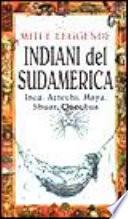 Miti e leggende. Indiani del Sudamerica