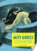 Miti greci. Racconti leggendari degli eroi dell'Olimpo. Ediz. a colori