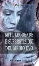 Miti, leggende e superstizioni del Medio Evo (Edizione integrale in 2 volumi)