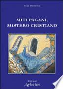 Miti pagani, mistero cristiano