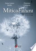 MiticaFutura. Itinerari poetici nel mito di ieri e di oggi