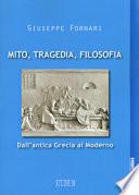 Mito, tragedia, filosofia. Dall'antica Grecia al moderno