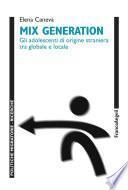 Mix generation. Gli adolescenti di origine straniera tra globale e locale