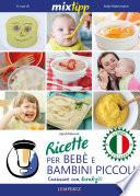 MIXtipp: Ricette per Bebé e Bambini Piccoli (italiano)