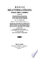 Mobile Bigattiera-Strada privilegiata premiata e sperimentata proposta anche come preservativo del calcino ... con dettagliata descrizione della medesima ... a cui si e aggiunta l'applicazione di una semplice ma utile scoperta a miglioramento della coltivazione dei bachi