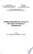 Mobilità imprenditoriale e del lavoro nelle Alpi in età moderna e contemporanea