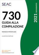 Mod. 730/2021. Guida alla compilazione. Periodo d'imposta 2020