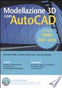 Modellazione 3D con AutoCAD 2007-2008-2009. Con CD-ROM