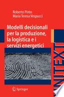 Modelli decisionali per la produzione, la logistica ed i servizi energetici