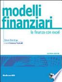 Modelli finanziari. La finanza con Excel. Con CD-ROM